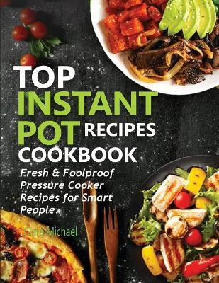 Top Instant Pot Recipes Cookbook(English, Paperback, Michael Clara)