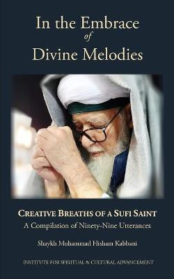 In the Embrace of Divine Melodies(English, Paperback, Kabbani Shaykh Muhammad Hisham)