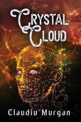 Crystal Cloud(English, Paperback, Murgan Claudiu)