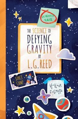 The Science of Defying Gravity(English, Paperback, Reed L G)