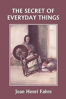 The Secret of Everyday Things (Yesterday's Classics)(English, Paperback, Fabre Jean Henri)