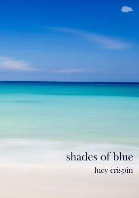 Shades of blue(English, Paperback, Crispin Lucy)