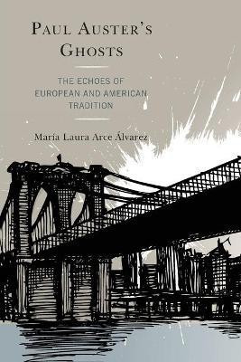 Paul Auster's Ghosts(English, Paperback, Arce Alvarez Maria Laura)