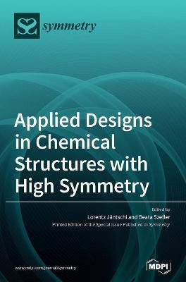 Applied Designs in Chemical Structures with High Symmetry(English, Hardcover, unknown)
