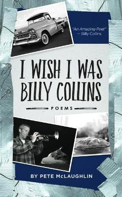 I Wish I Was Billy Collins(English, Hardcover, McLaughlin Pete)