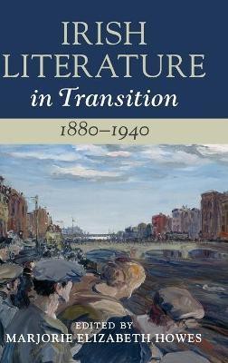 Irish Literature in Transition, 1880-1940: Volume 4(English, Hardcover, unknown)