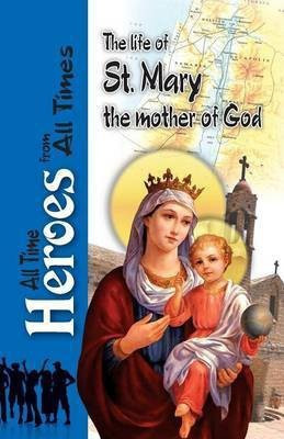 The Life Of St Mary the Mother of God(English, Paperback, unknown)