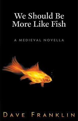 We Should Be More Like Fish(English, Paperback, Franklin Dave)
