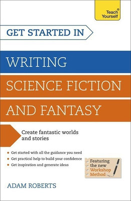 Get Started in Writing Science Fiction and Fantasy(English, Paperback, Roberts Adam)