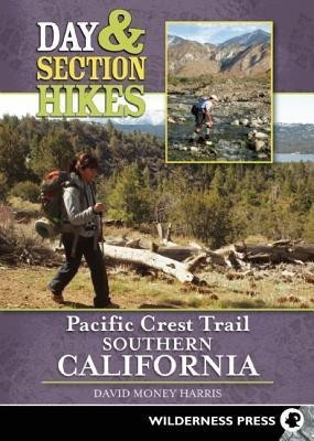Day & Section Hikes Pacific Crest Trail: Southern California(English, Paperback, Money Harris David)