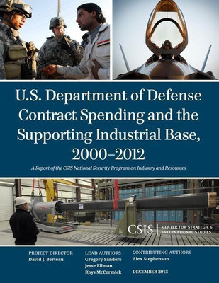 U.S. Department of Defense Contract Spending and the Supporting Industrial Base, 2000-2012(English, Paperback, Sanders Gregory)