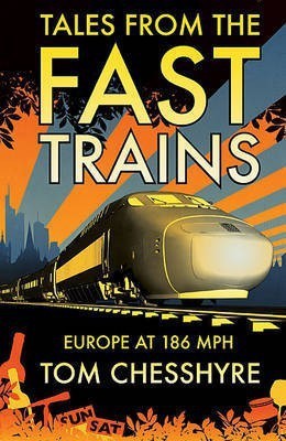 Tales from the Fast Trains(English, Electronic book text, Chesshyre Tom)