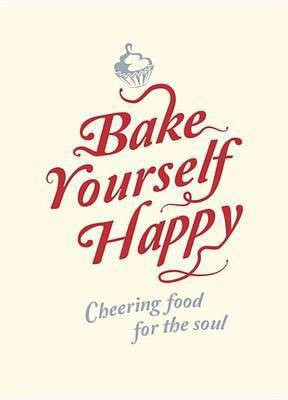 Bake Yourself Happy(English, Electronic book text, Publishers Summersdale)