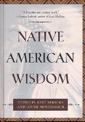 Native American Wisdom(English, Hardcover, Nerburn Kent)