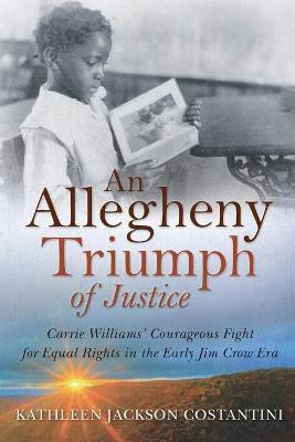 An Allegheny Triumph of Justice(English, Paperback, Costantini Kathleen Jackson)