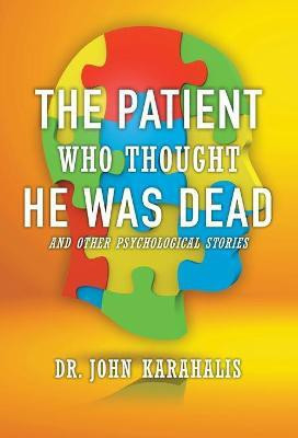 The Patient Who Thought He Was Dead(English, Hardcover, Karahalis John Dr)