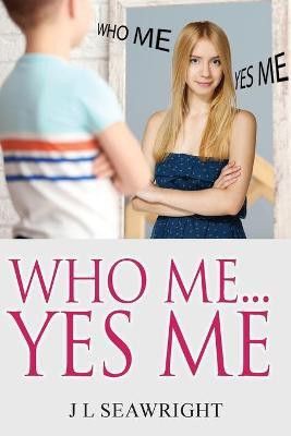 Who me.. Yes Me(English, Paperback, Seawright J L)