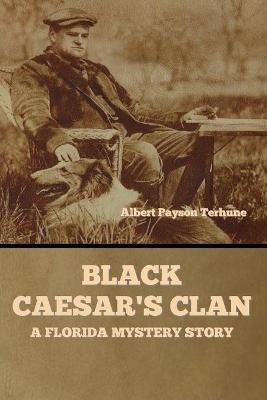 Black Caesar's Clan(English, Paperback, Terhune Albert Payson)