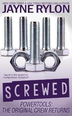 Screwed(English, Paperback, Rylon Jayne)