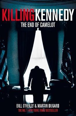 Killing Kennedy  - The End of Camelot(English, Paperback, O'Reilly Bill)