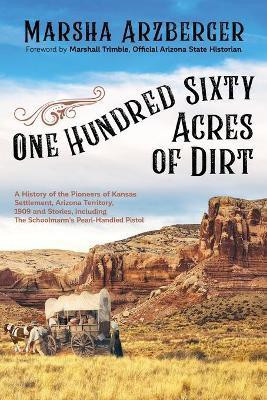 One Hundred Sixty Acres of Dirt(English, Paperback, Arzberger Marsha)