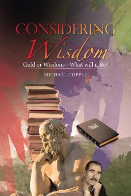 Considering Wisdom(English, Paperback, Copple Michael)