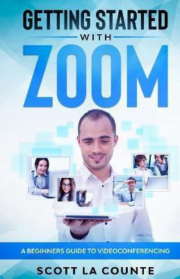 Getting Started with Zoom(English, Paperback, La Counte Scott)