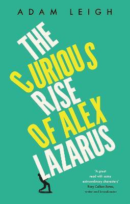 The Curious Rise of Alex Lazarus(English, Paperback, Leigh Adam)