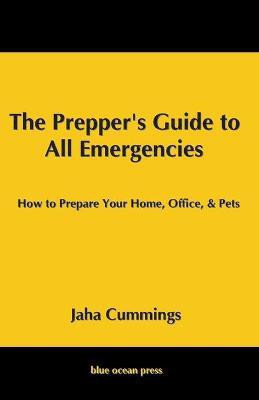 The Prepper's Guide to All Emergencies(English, Paperback, Cummings Jaha)