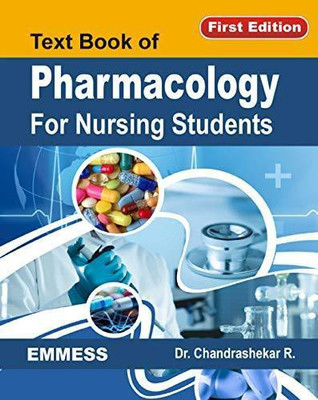 Text book of Pharmacology for Nursing Students EMMESS 1st Edition Dr. Chadrashekar R.(Paperback, Dr.CHANDRASHEKAR .R)