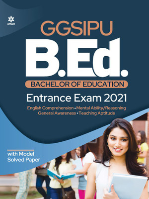 GGSIPU B.Ed. Bachelor of Education Entrance Exam 2021(English, Paperback, unknown)