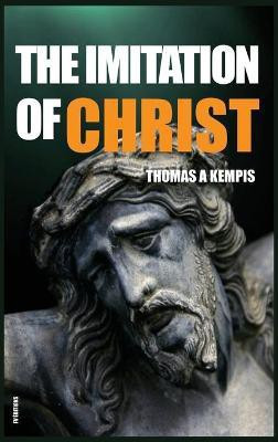 The Imitation of Christ(English, Hardcover, A'Kempis Thomas)