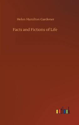 Facts and Fictions of Life(English, Hardcover, Gardener Helen Hamilton)