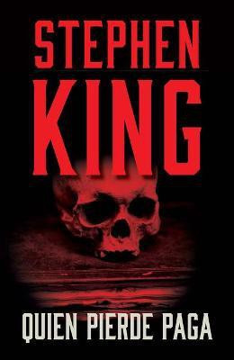 Quien pierde paga / Finders Keepers(Spanish, Paperback, King Stephen)