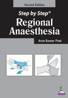 Step by Step: Regional Anaesthesia(English, Paperback, Kumar Paul Arun)