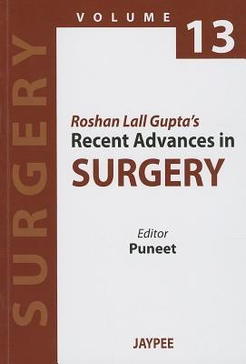 Roshan Lall Gupta's Recent Advances in Surgery - 13 1st  Edition(English, Paperback, Puneet)