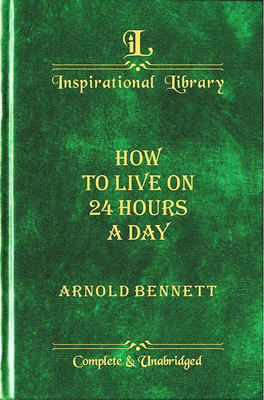 HOW TO LIVE ON 24 HOURS A DAY(Hardcover, Arnold Bennett)