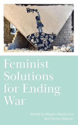 Feminist Solutions for Ending War(English, Hardcover, unknown)