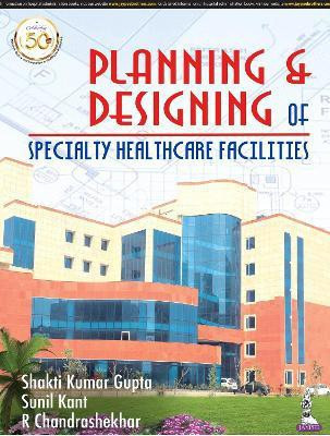 Planning and Designing of Specialty Healthcare Facilities(English, Paperback, Gupta Shakti Kumar)