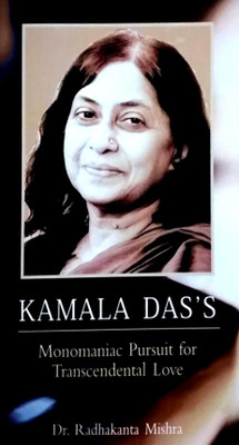 Kamala Das's : Monomaniac Pursuit for Transcendental Love(Hardcover, Radhakanta Mishra)