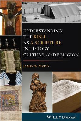 Understanding the Bible as a Scripture in History, Culture, and Religion(English, Paperback, Watts James W.)