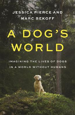 A Dog's World(English, Hardcover, Pierce Jessica)