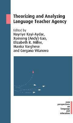 Theorizing and Analyzing Language Teacher Agency(English, Electronic book text, unknown)