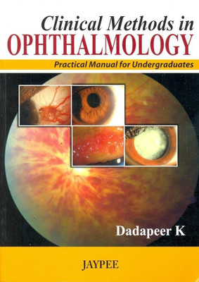 Clinical Methods in Ophthalmology: Practical Manual for Undergraduates(English, Paperback, K Dadapeer)