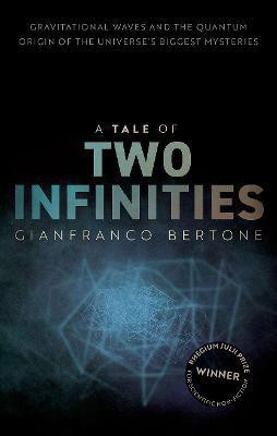 A Tale of Two Infinities(English, Hardcover, Bertone Gianfranco)