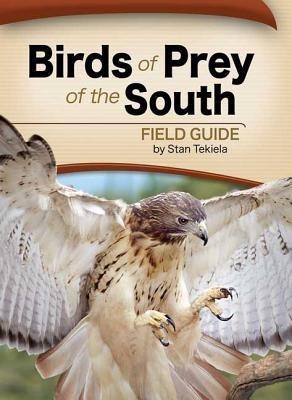 Birds of Prey of the South Field Guide(English, Paperback, Tekiela Stan)