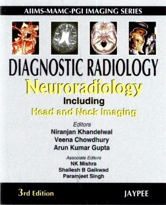 (OLD EDITION) Diagnostic Radiology Neuroradiology Including Head and Neck Imaging(English, Hardcover, Khandelwal Niranjan)