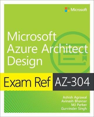 Exam Ref AZ-304 Microsoft Azure Architect Design(English, Paperback, Agrawal Ashish)