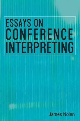 Essays on Conference Interpreting(English, Hardcover, Nolan James)