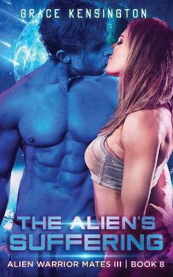 The Alien's Suffering(English, Paperback, Kensington Grace)